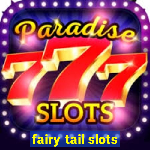 fairy tail slots